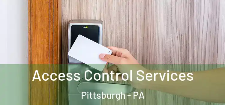 Access Control Services Pittsburgh - PA