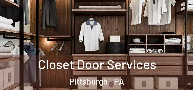 Closet Door Services Pittsburgh - PA