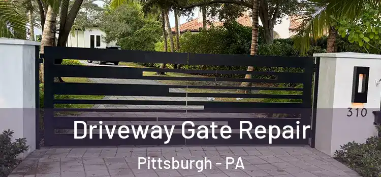 Driveway Gate Repair Pittsburgh - PA