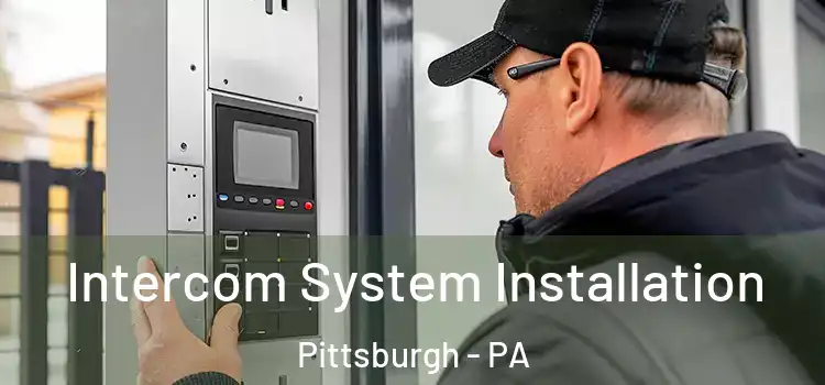 Intercom System Installation Pittsburgh - PA