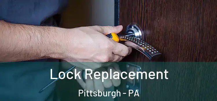 Lock Replacement Pittsburgh - PA
