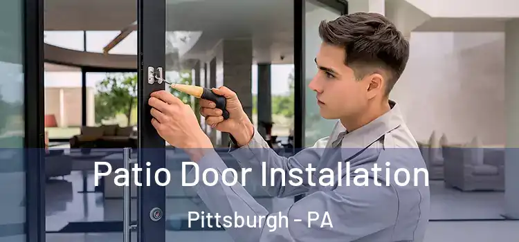 Patio Door Installation Pittsburgh - PA
